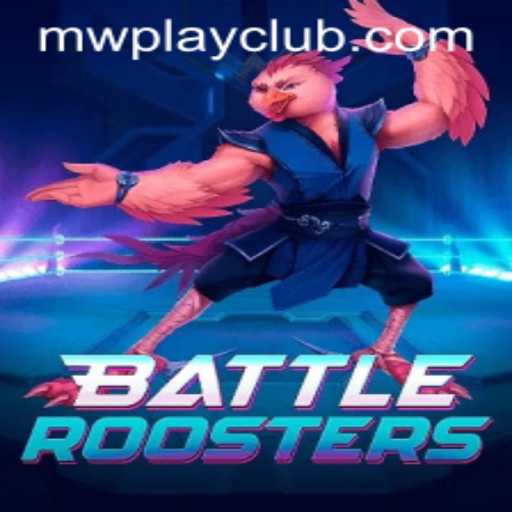 Exploring the World of BattleRoosters and MWPlay Login