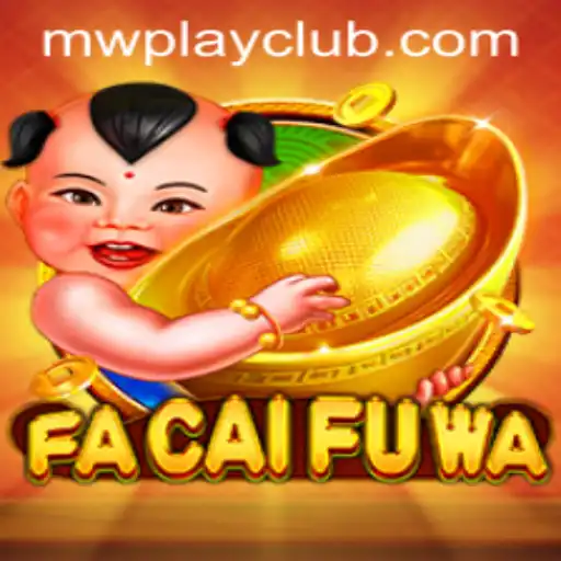 Discover the Exciting World of FaCaiFuWa and MWPlay Login